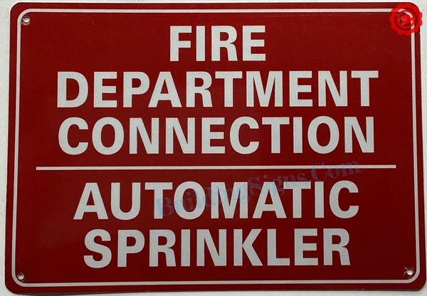 FIRE DEPARTMENT CONNECTION AUTOMATIC SPRINKLER SIGN- RED (ALUMINUM SIGNS 10X12)