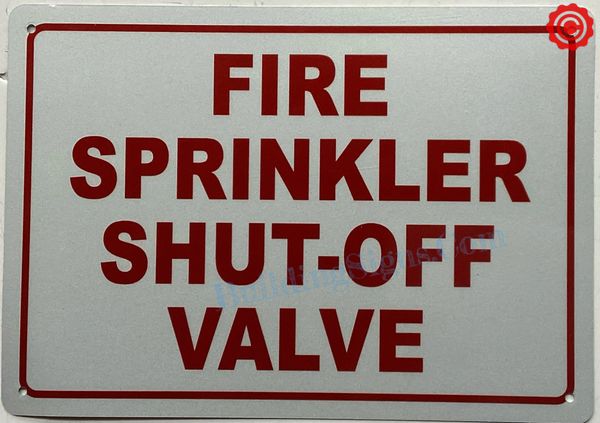 FIRE SPRINKLER SHUT- OFF VALVE SIGN (ALUMINUM SIGNS 7x10)
