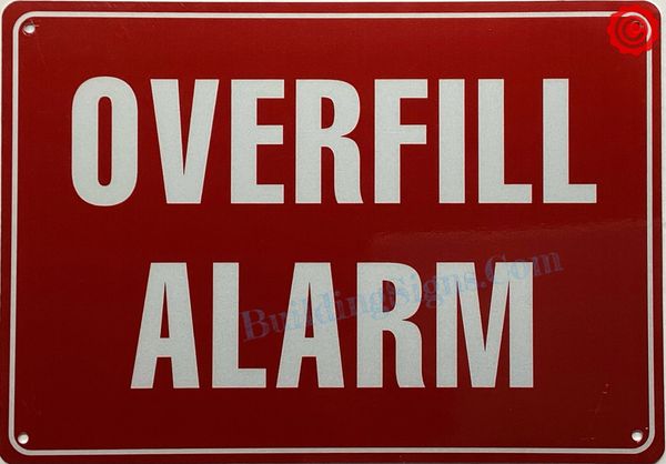OVERFILL ALARM SIGN- RED (ALUMINUM SIGNS 7X10)