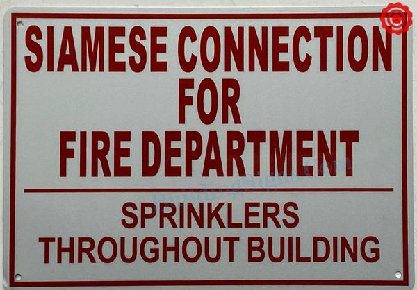 SIAMESE CONNECTION FOR FIRE DEPARTMENT SPRINKLERS THROUGHOUT BUILDING SIGN (ALUMINUM SIGNS 7X10)