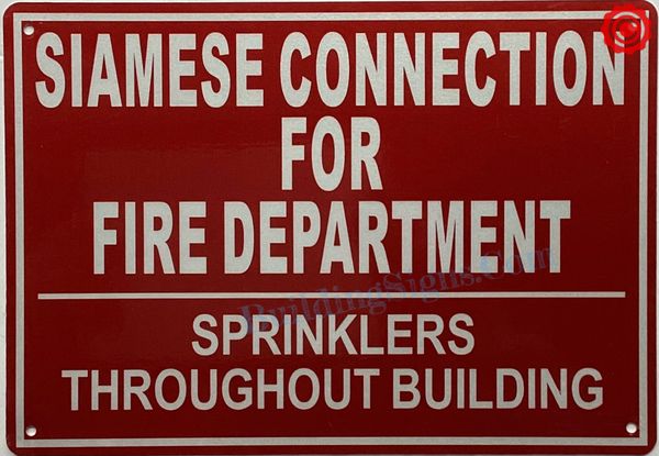 SIAMESE CONNECTION FOR FIRE DEPARTMENT SPRINKLERS THROUOGHOUT BUILDING SIGN (ALUMINUM SIGNS 10X12)