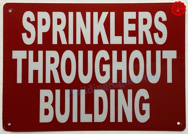 SPRINKLERS THROUGHOUT BUILDING SIGN (ALUMINUM SIGNS 10X12)