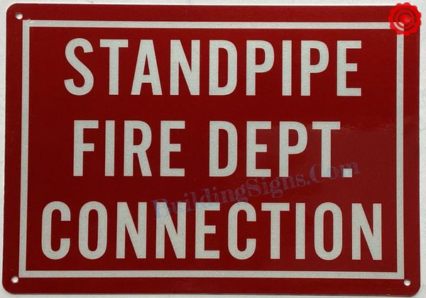 STANDPIPE FIRE DEPT. CONNECTION SIGN- RED (ALUMINUM SIGNS 7X10)