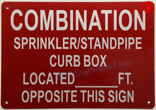 COMBINATION SPRINKLER/STANDPIPE CURB BOX LOCATED_FT OPPOSITE THIS SIGN SIGN (ALUMINUM SIGNS 10x12)