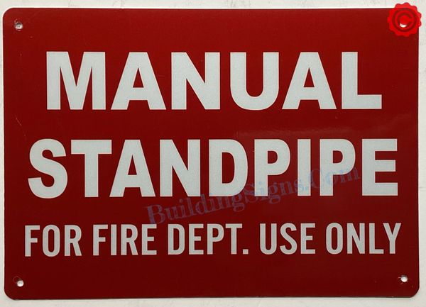 MANUAL STANDPIPE FOR FIRE DEPT USE ONLY SIGN (ALUMINUM SIGNS 10X12)