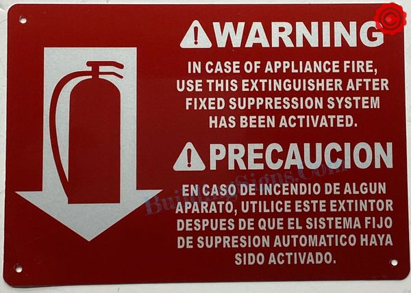IN CASE OF APPLIANCE FIRE USE THIS EXTINGUISHER ONLY AFTER FIXED SUPRESSION SYSTEM HAS BEEN ACTIVATED SIGN (ALUMINUM SIGNS 7X10)