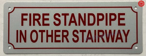 FIRE STANDPIPE IN OTHER STAIRWAY SIGN (ALUMINUM SIGNS 3X8)