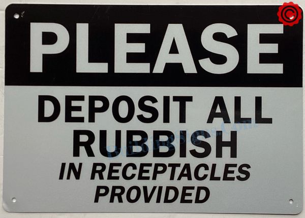 DEPOSIT ALL RUBBISH IN RECEPTACLES PROVIDED SIGN – ALUMINUM (ALUMINUM SIGNS 7X10)