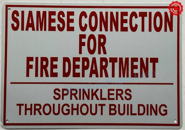 SIAMESE CONNECTION FOR FIRE DEPARTMENT SPRINKLER THROUGHOUT BUILDING SIGN (ALUMINUM SIGNS 10 X 12)