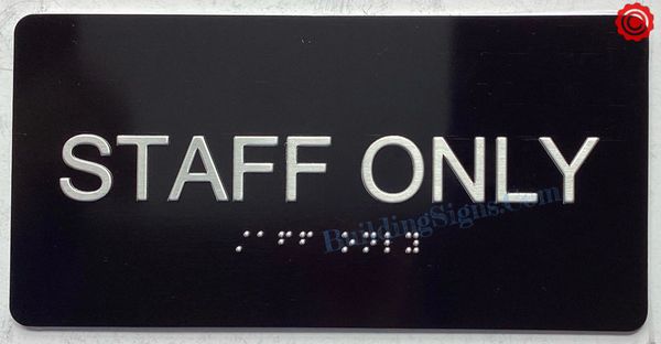 STAFF ONLY SIGN- BRAILLE- BLACK (ALUMINUM SIGNS 4X8)