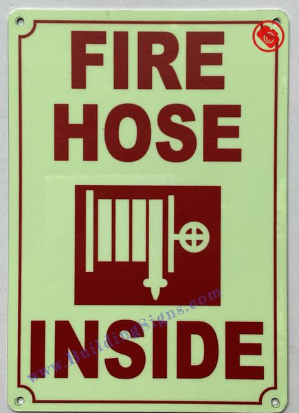 FIRE HOSE INSIDE SIGN - PHOTOLUMINESCENT GLOW IN THE DARK SIGN (PHOTOLUMINESCENT ALUMINUM SIGNS 10X7)