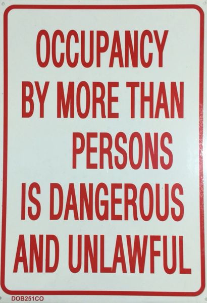 OCCUPANCY BY MORE THAN _ PERSONS IS DANGEROUS AND UNLAWFUL SIGN (ALUMINUM SIGN SIZED 14X20)