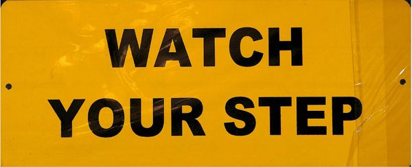 WATCH YOUR STEP SIGN (ALUMINIUM 4.5X11)