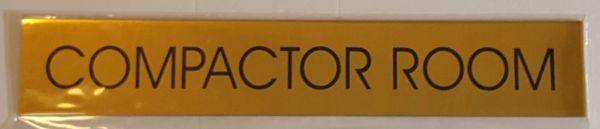 COMPACTOR ROOM SIGN – GOLD ALUMINUM (2X11.75)