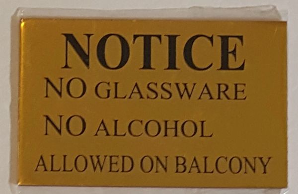 NO GLASSWARE NO ALCOHOL ALLOWED ON BALCONY SIGN – GOLD ALUMINUM (2.5X4)