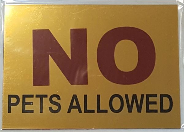 NO PETS ALLOWED SIGN – GOLD ALUMINUM (5X7)