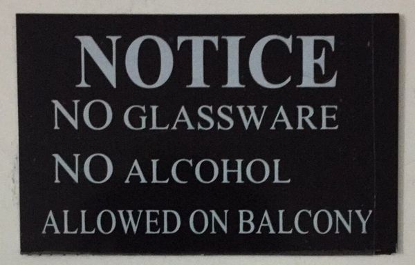 NO GLASSWARE NO ALCOHOL ALLOWED ON BALCONY SIGN – BLACK (2.5X4)
