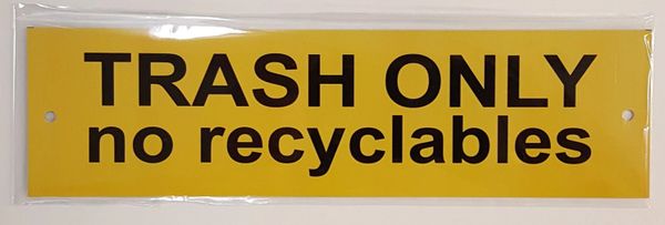 TRASH ONLY NO RECYCLABLES SIGN–ALUMINUM (3X11)