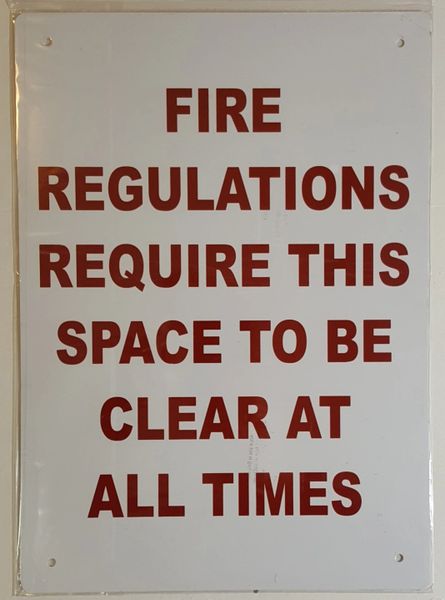 FIRE REGULATIONS REQUIRE THIS SPACE TO BE CLEAR AT ALL TIMES SIGN– WHITE ALUMINUM (14X10)