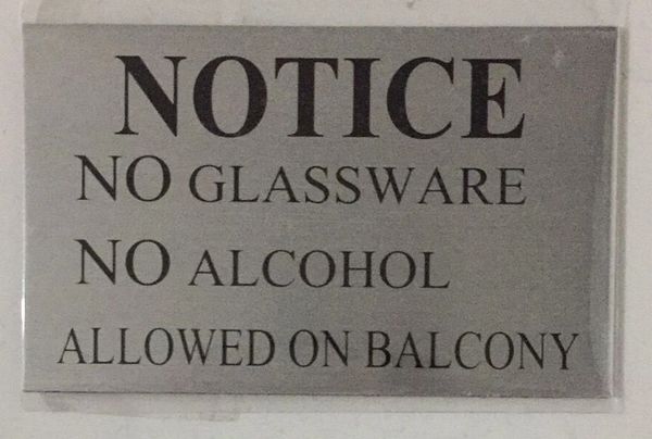 NO GLASSWARE NO ALCOHOL ALLOWED ON BALCONY SIGN – BRUSHED ALUMINUM (2.5X4)
