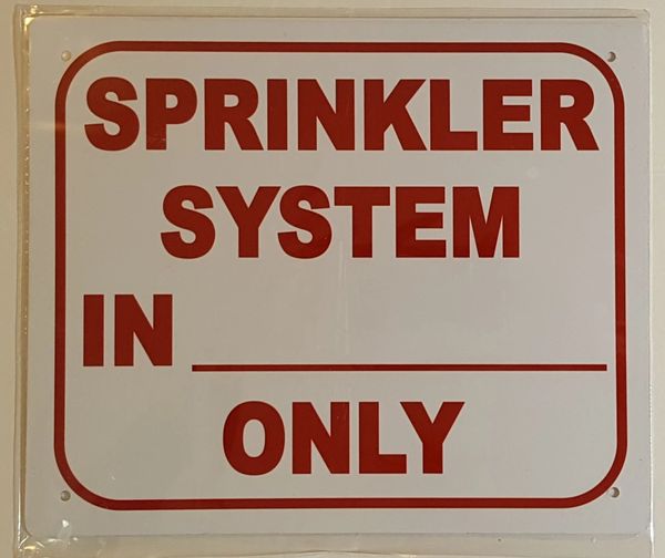 SPRINKLER SYSTEM ONLY IN _ SIGN (ALUMINUM SIGN SIZED 10X12)
