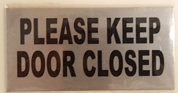 PLEASE KEEP DOOR CLOSED SIGN – BRUSHED ALUMINUM (2.5X5)
