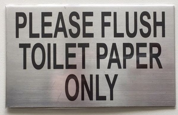 FLUSH ONLY TOILET PAPER SIGN – BRUSHED ALUMINUM (3X5)