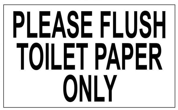 FLUSH ONLY TOILET PAPER SIGN – PURE WHITE (3X5)