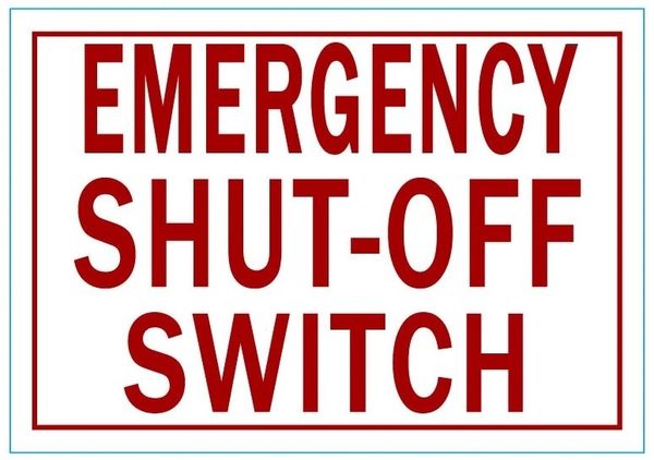 EMERGENCY SHUT-OFF SWITCH SIGN (ALUMINUM SIGN SIZED 3.5X5)