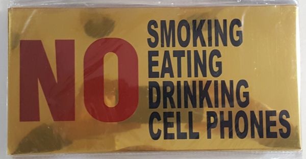 NO SMOKING NO EATING NO DRINKING NO CELL PHONES SIGN – GOLD ALUMINUM (6X12)