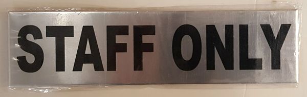 STAFF ONLY SIGN – BRUSHED ALUMINUM (2X7.75)