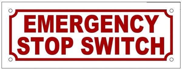 EMERGENCY STOP SWITCH SIGN (ALUMINUM SIGN SIZED 3X8)