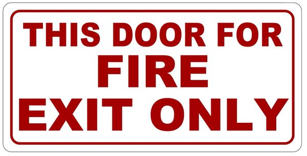 THIS DOOR FOR FIRE EXIT ONLY SIGN (ALUMINUM SIGN SIZED 7X14)