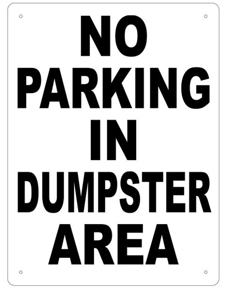 NO PARKING IN DUMPSTER AREA SIGN - WHITE ALUMINUM (16X12)