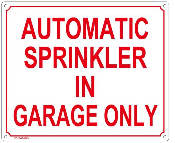 AUTOMATIC SPRINKLER IN GARAGE ONLY SIGN (ALUMINUM SIGN SIZED 10X12)