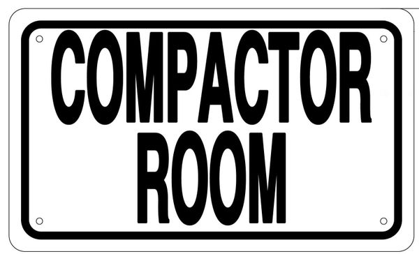 COMPACTOR ROOM SIGN - WHITE ALUMINUM (6X10)