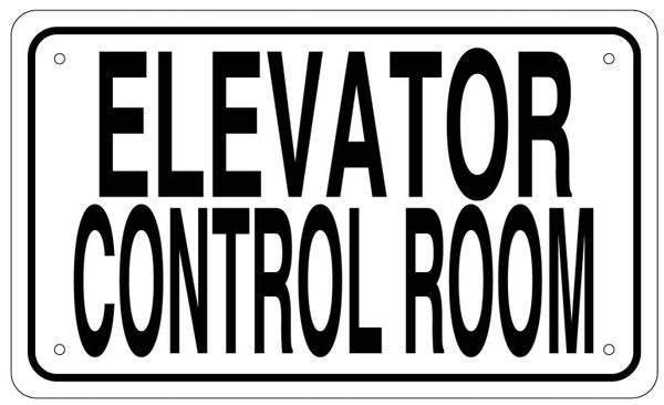 ELEVATOR CONTROL ROOM SIGN - WHITE ALUMINUM (6X10)