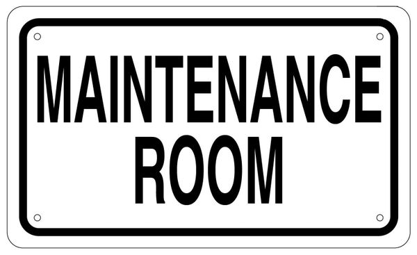 MAINTENANCE ROOM SIGN - WHITE ALUMINUM (6X10)