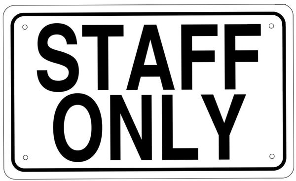 STAFF ONLY SIGN - WHITE ALUMINUM (6X10)