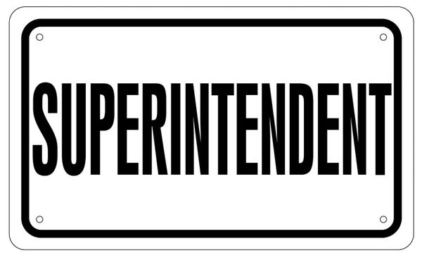 SUPERINTENDENT SIGN - WHITE ALUMINUM (6X10)