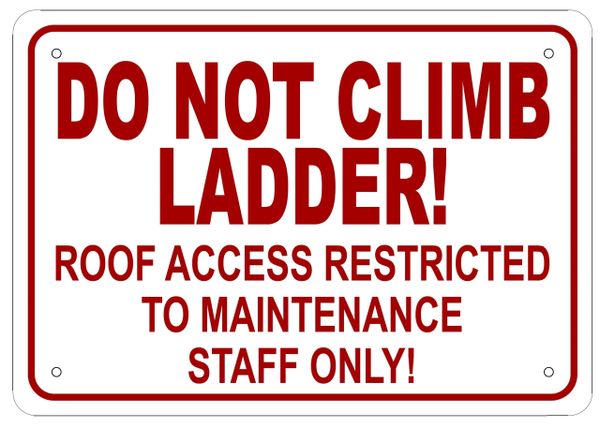 DO NOT CLIMB LADDER SIGN (ALUMINUM SIGN SIZED 7X10)