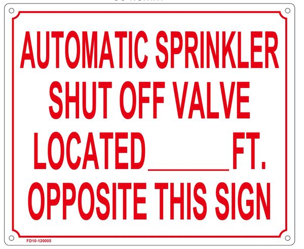 AUTOMATIC SPRINKLER SHUT OFF VALVE LOCATED _ FT. OPPOSITE THIS SIGN SIGN (ALUMINUM SIGN SIZED 10X12)