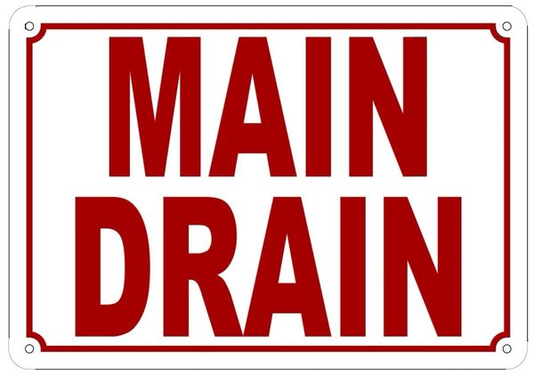 MAIN DRAIN SIGN (ALUMINUM SIGN SIZED 7X10)