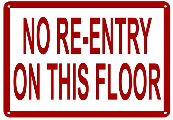NO RE-ENTRY ON THIS FLOOR SIGN (ALUMINUM SIGN SIZED 7X10)