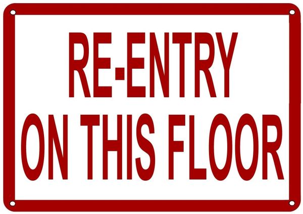 RE-ENTRY ON THIS FLOOR SIGN (ALUMINUM SIGN SIZED 7X10)