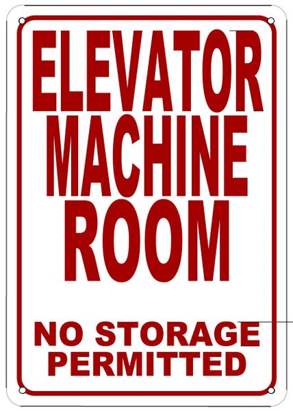 ELEVATOR MACHINE ROOM NO STORAGE PERMITTED SIGN (ALUMINUM SIGN SIZED 10X7)