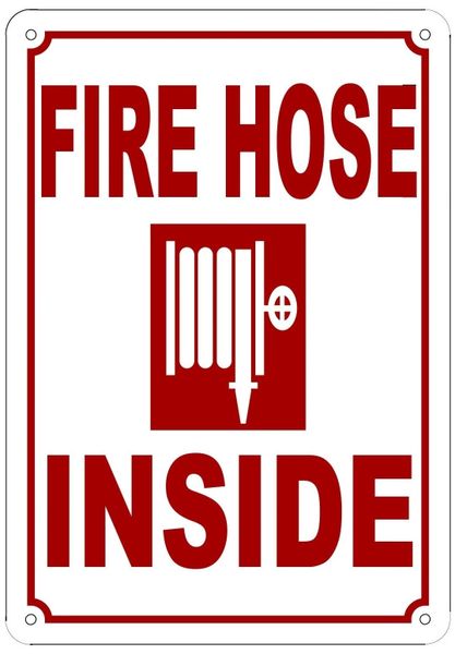 FIRE HOSE INSIDE SIGN (ALUMINUM SIGN SIZED 10X7)