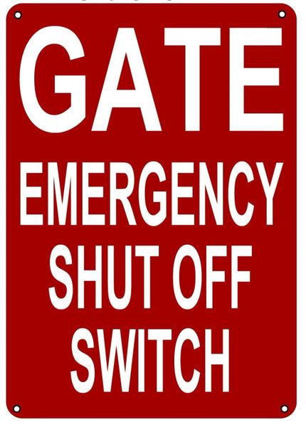 GATE EMERGENCY SHUT OFF SWITCH SIGN (ALUMINUM SIGN SIZED 10X7)