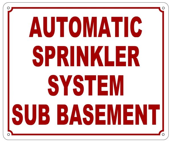AUTOMATIC SPRINKLER SYSTEM SUB BASEMENT SIGN (ALUMINUM SIGN SIZED 10X12)