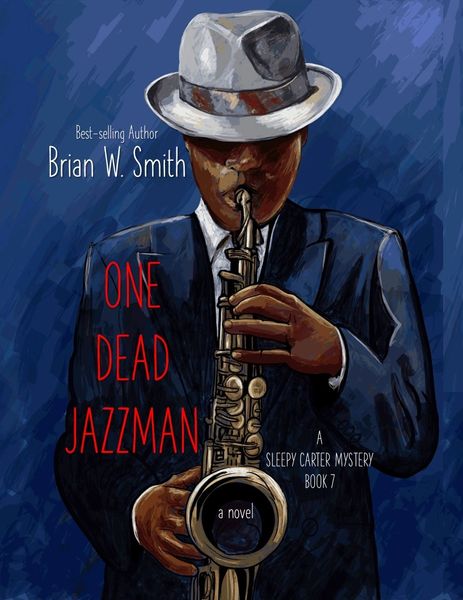 One Dead Jazzman: A Sleepy Carter Mystery (Book 7) - Release Date is July 15, 2023